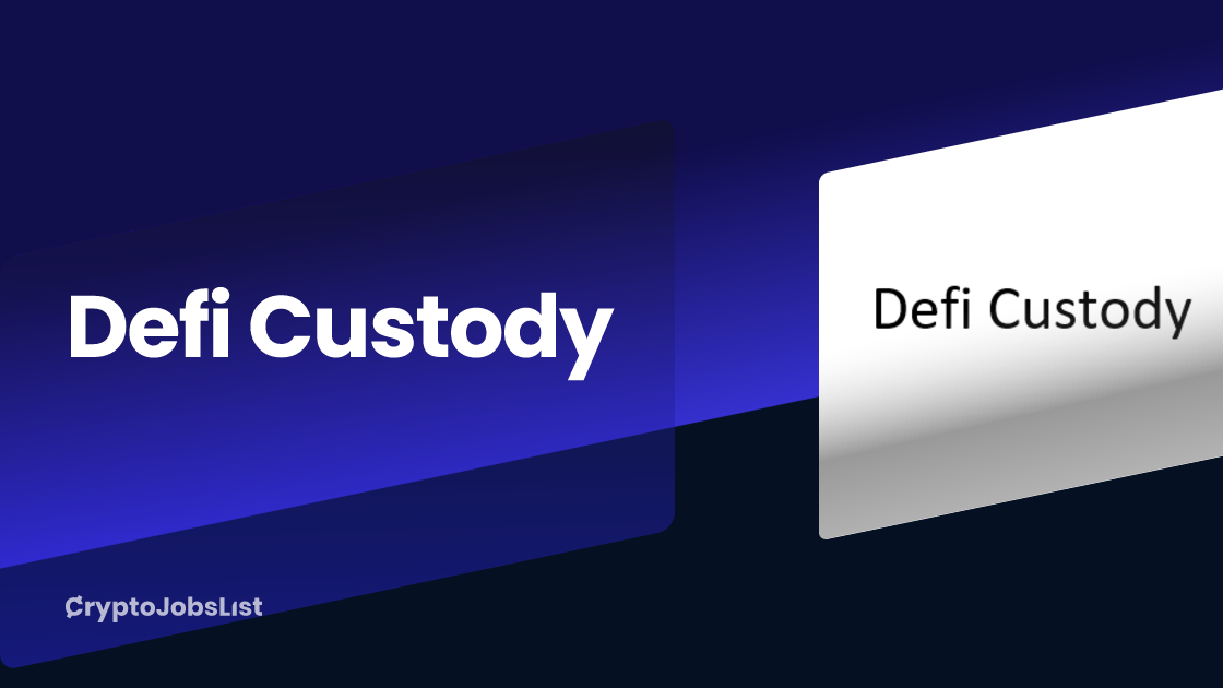 Defi Custody | Web3 Jobs, Company Overview, Reviews | June 2026