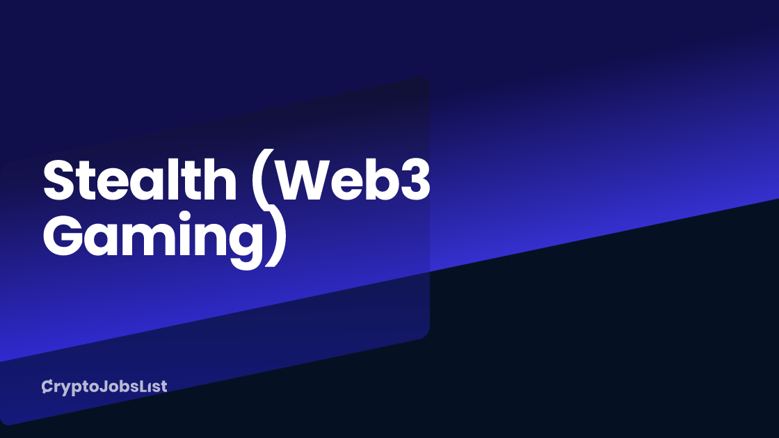 Stealth (3 Gaming) Jobs & Careers. 1 closed job Crypto Jobs List