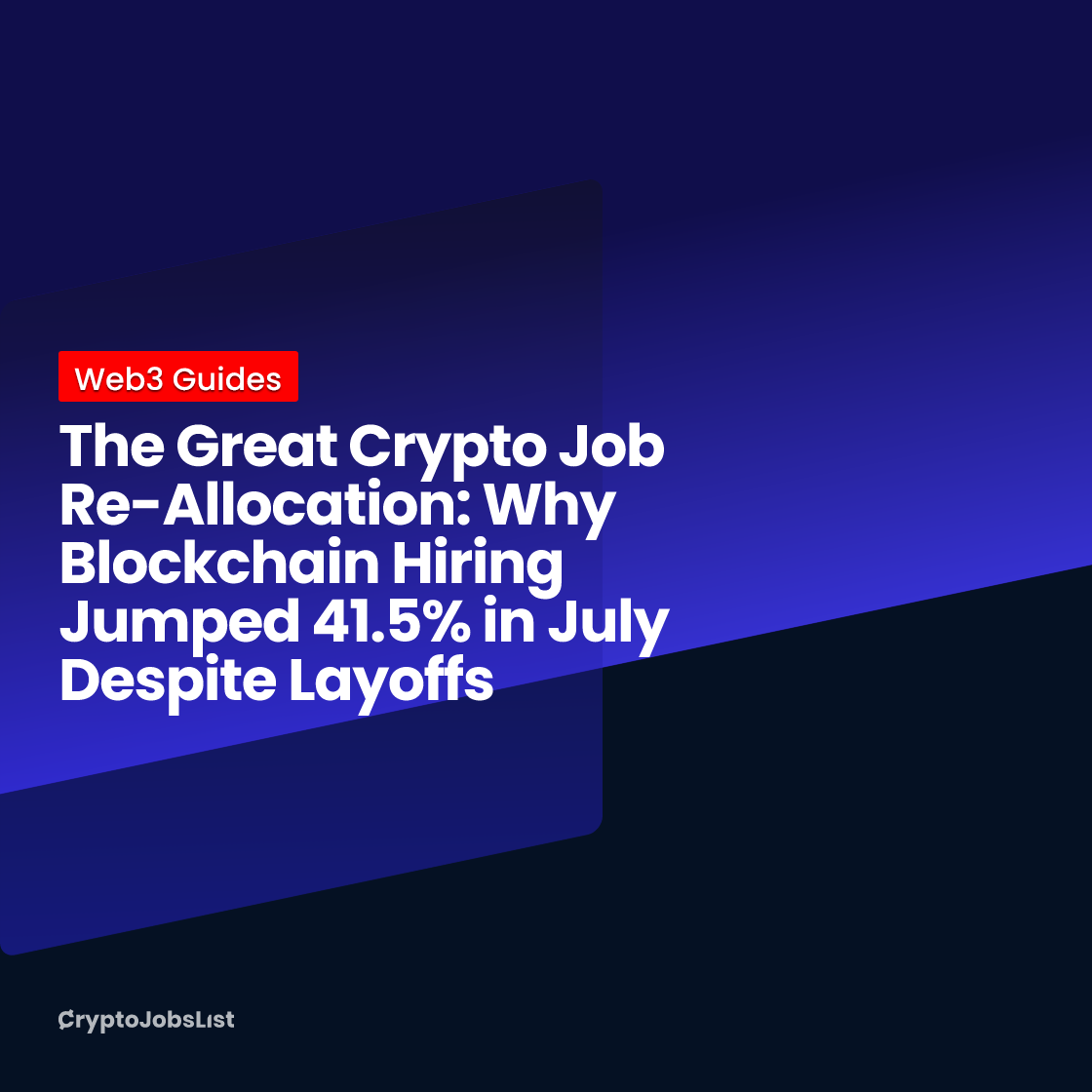 The Great Crypto Job Re-Allocation: Why Blockchain Hiring Jumped 41.5% in July Despite Layoffs