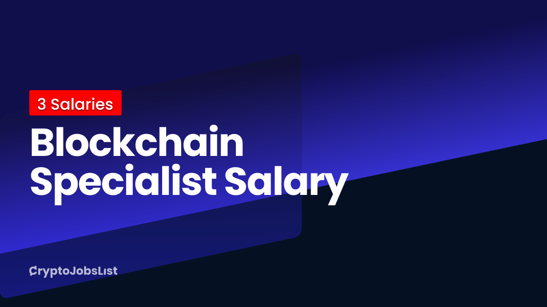 Blockchain Specialist Salary in 2024 (Updated Daily) Crypto Jobs List