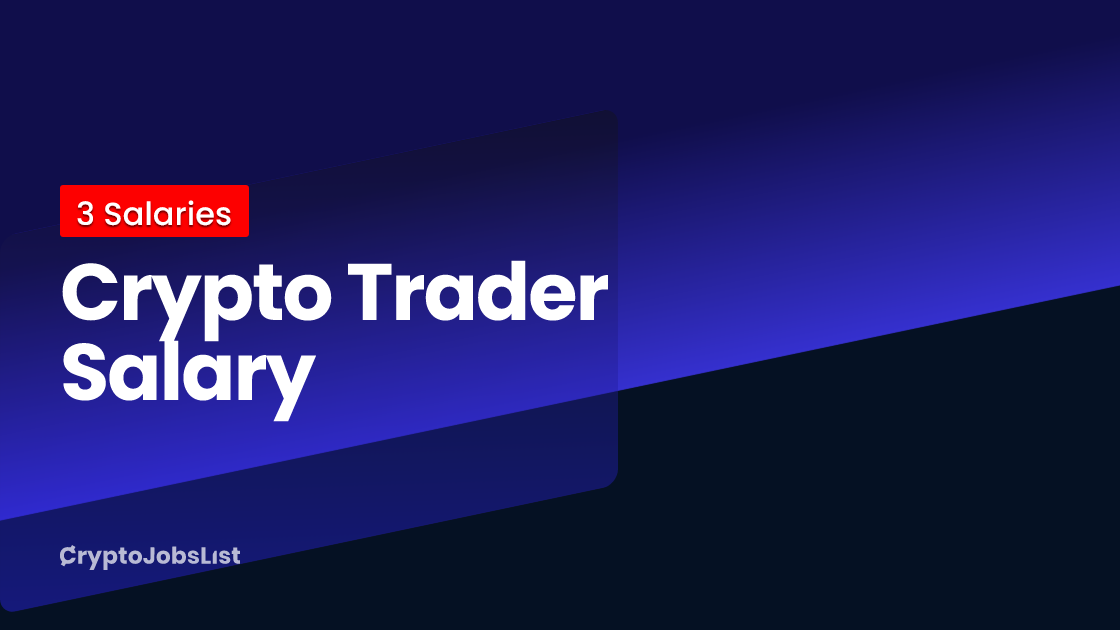 Crypto Trader Salary in 2024 (Updated Daily) Crypto Jobs List