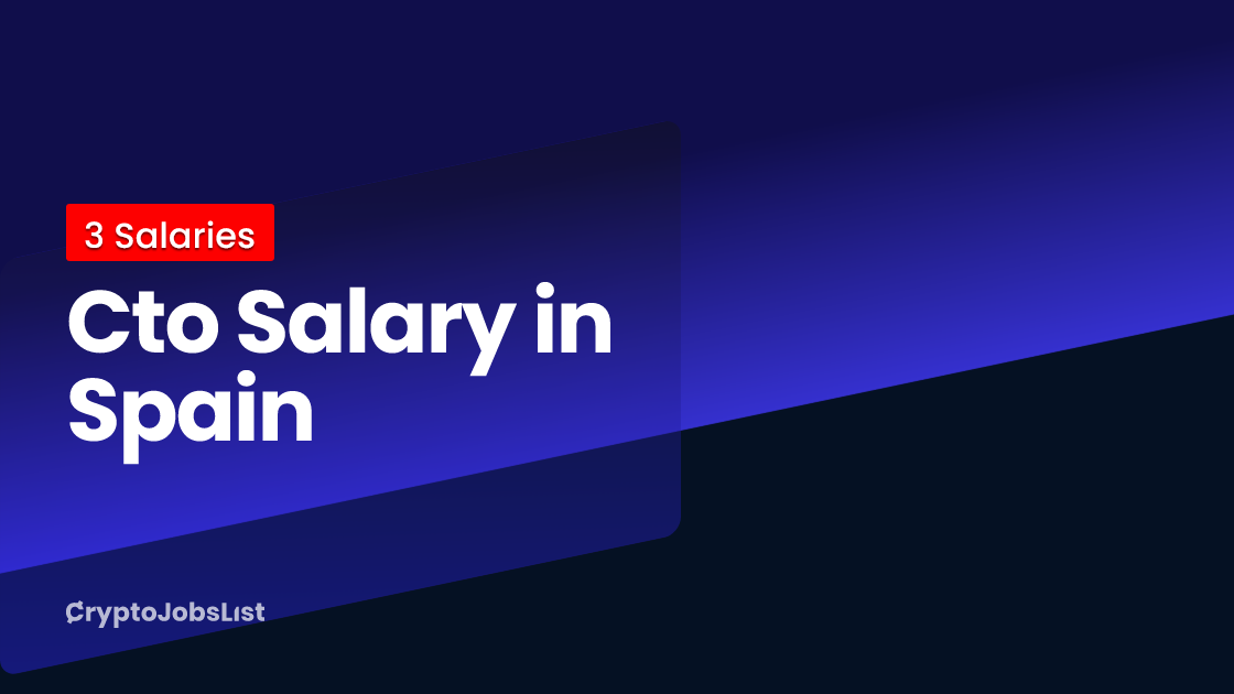 Cto Salary in Spain in 2023 (Updated Daily) Crypto Jobs List