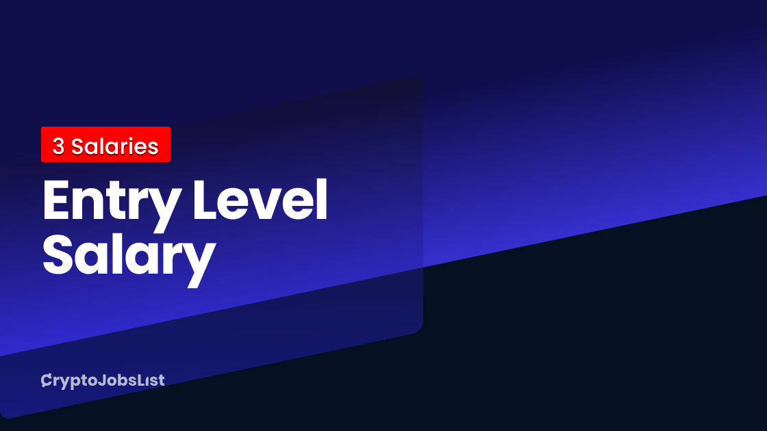 Entry Level Salary in 2024 (Updated Daily) Crypto Jobs List