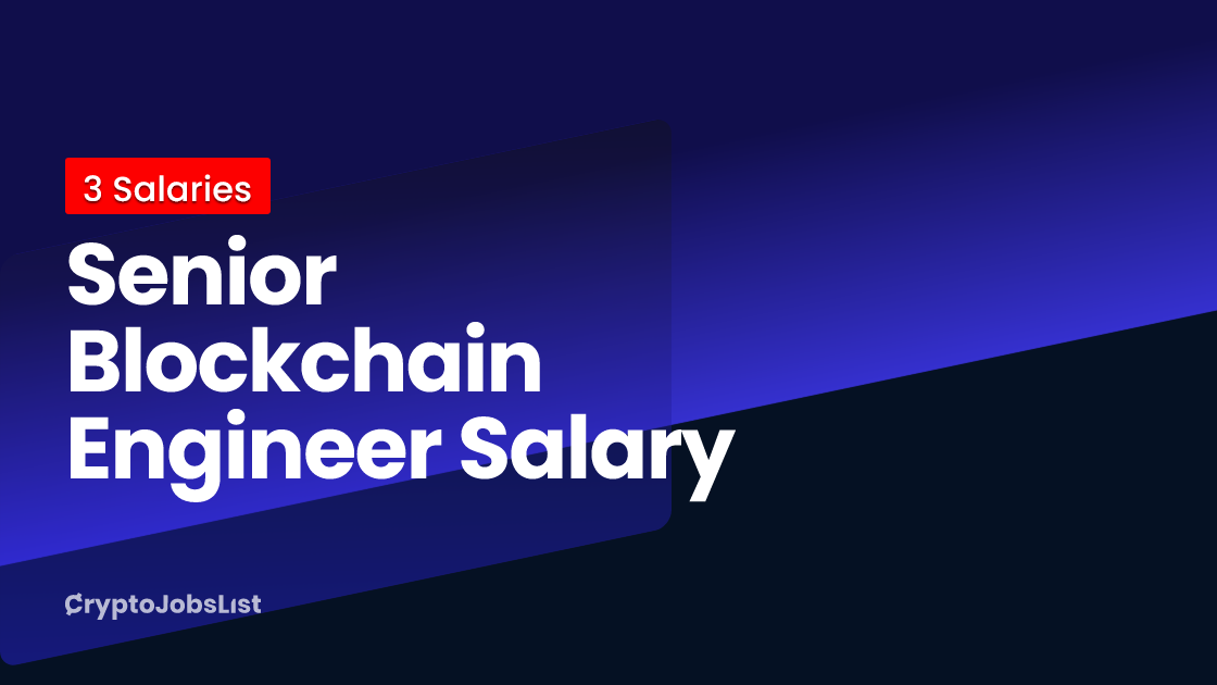 Senior Blockchain Engineer Salary in 2023 (Updated Daily) Crypto Jobs