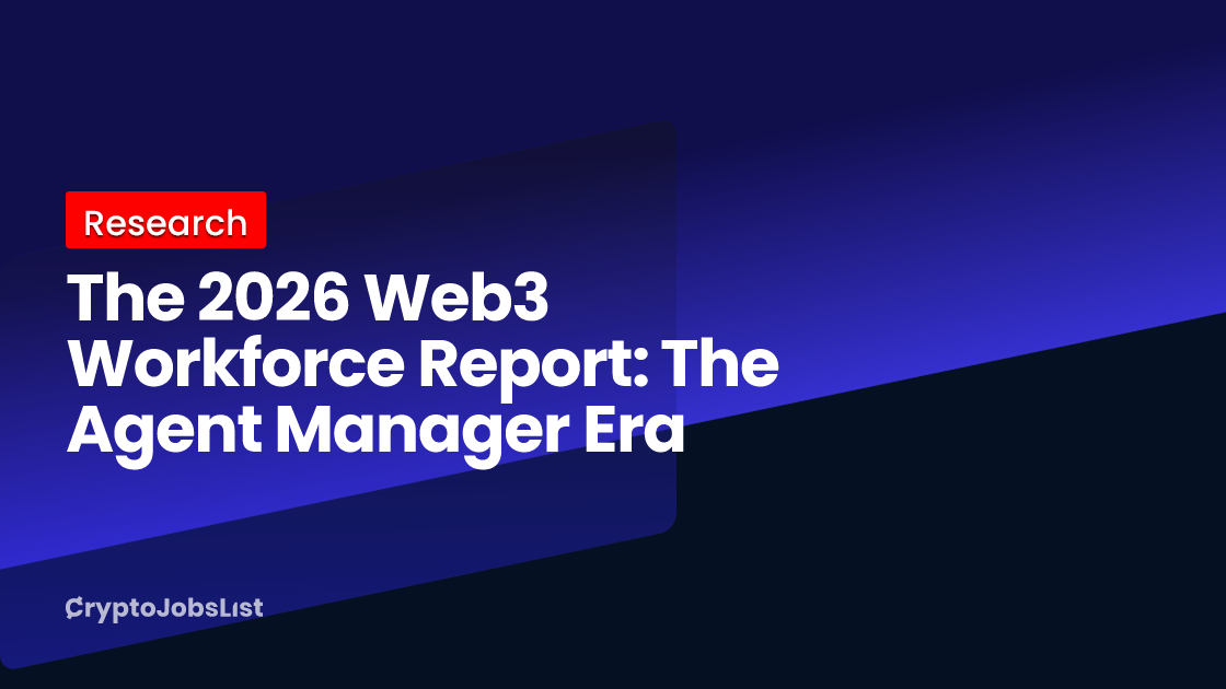 The 2026 Web3 Workforce Report: The Agent Manager Era