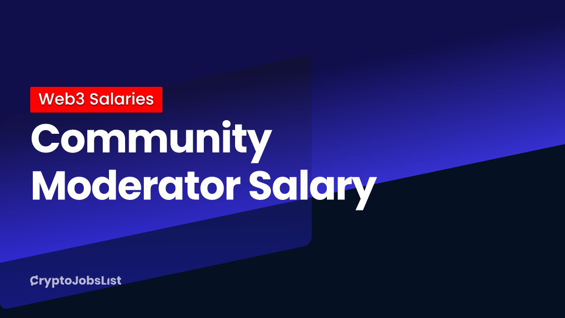 Community Moderator Salary in 2024 (Updated Daily) | Crypto Jobs List