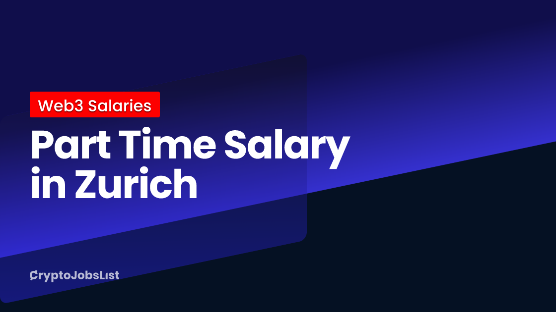 part-time-salary-in-zurich-in-2024-updated-daily-crypto-jobs-list