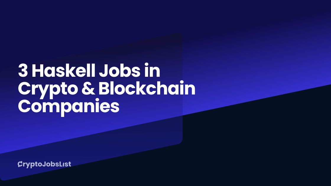 3 Haskell Jobs in Crypto & Blockchain Companies CryptoJobsList