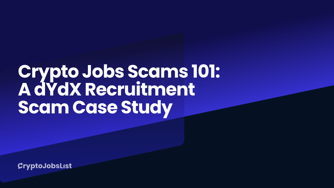 Crypto Jobs Scams 101: A dYdX Recruitment Scam Case Study| The 
