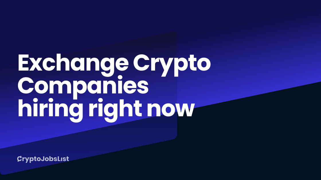 Exchange Crypto Companies hiring right now
