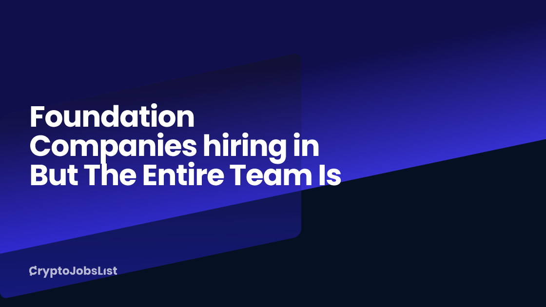 Foundation Companies hiring in But The Entire Team Is