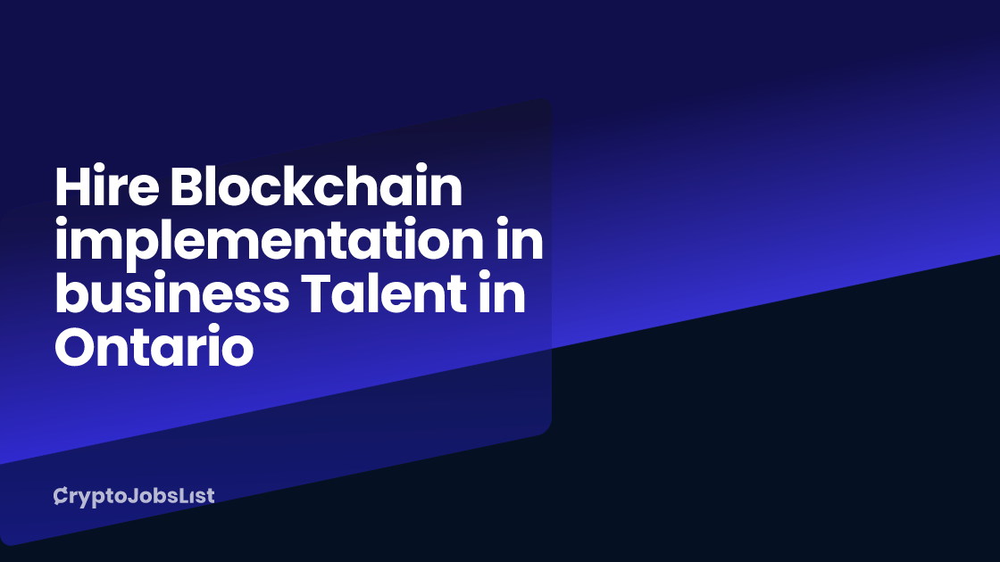 Blockchain implementation in business Talent For Hire in Ontario. Find