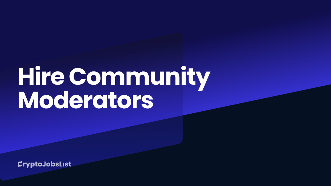 Hire Community Moderators. 368 professionals found | Crypto Jobs List