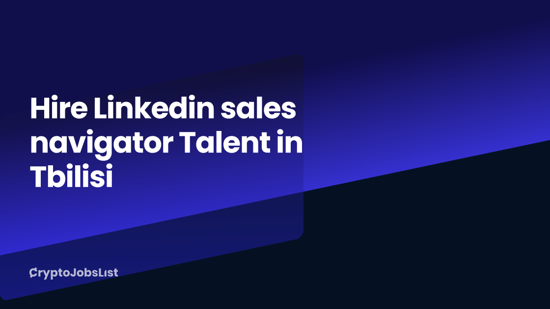 Linkedin sales navigator Talent For Hire in Tbilisi. Find and hire Top