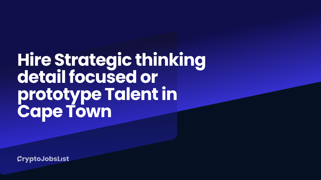 Strategic thinking detail focused or prototype Talent For Hire in Cape