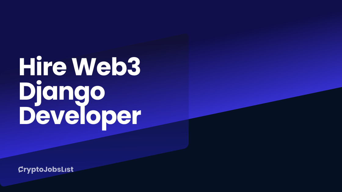 Hire a Web3 Django Developer | 15+ Vetted Profiles (2026)