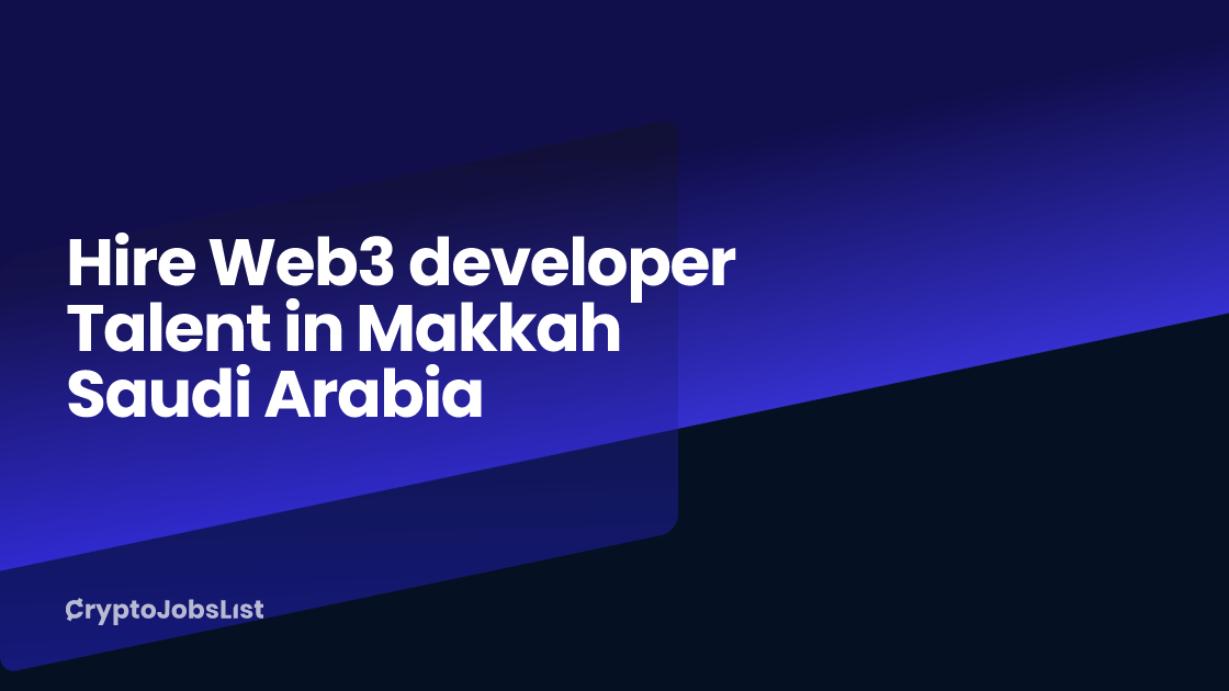 Web3 developer Talent For Hire in Makkah Saudi Arabia. Find and hire