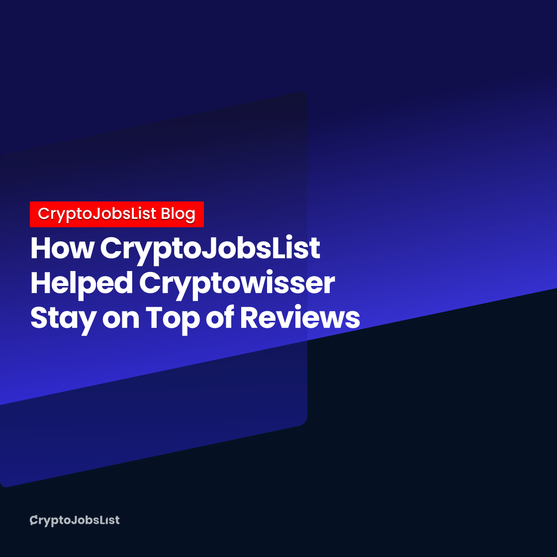 How CryptoJobsList Helped Cryptowisser Stay on Top of Reviews