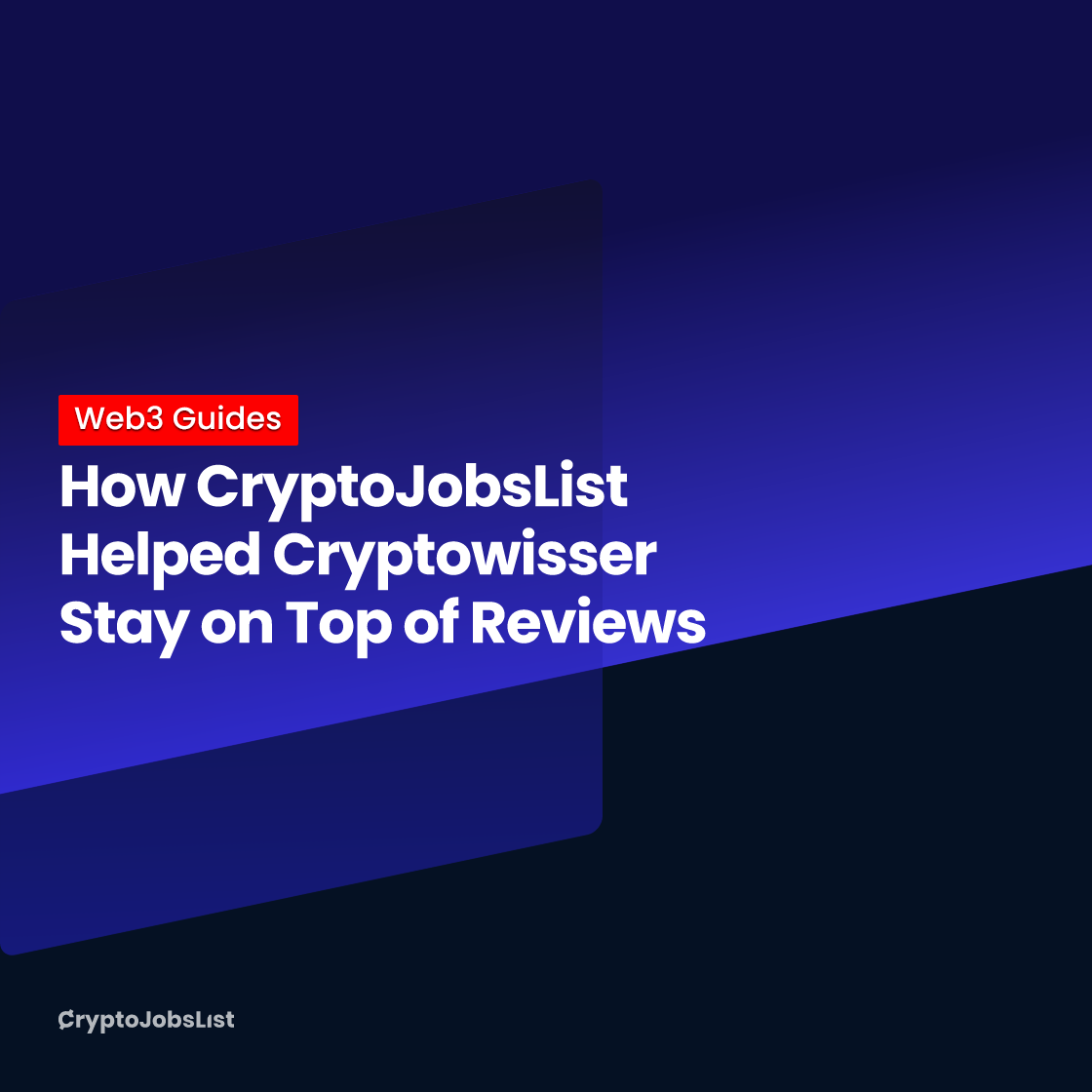 How CryptoJobsList Helped Cryptowisser Stay on Top of Reviews