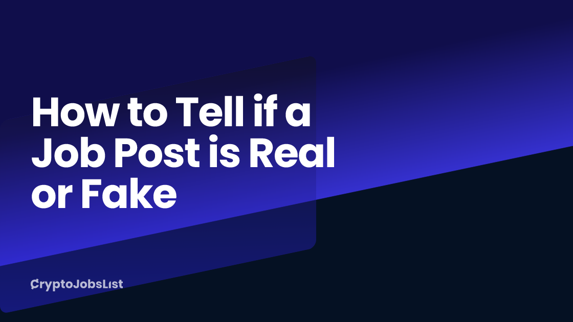 How to Tell if a Job Post is Real or Fake| The CryptoJobsList Blog