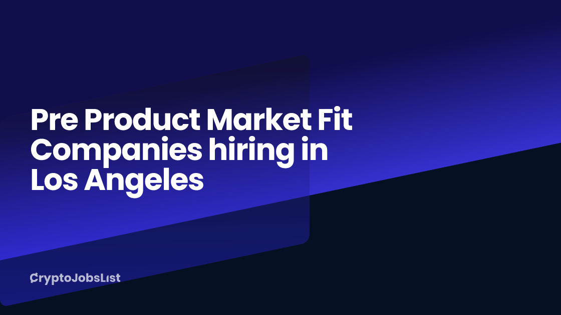 Pre Product Market Fit Companies hiring in Los Angeles