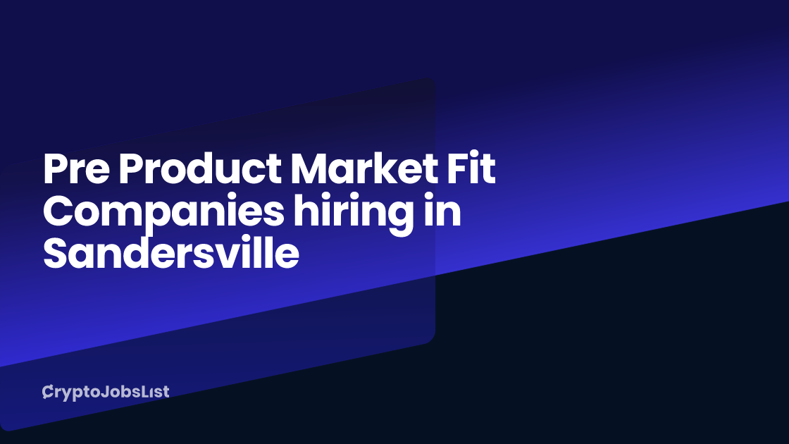 Pre Product Market Fit Companies hiring in Sandersville