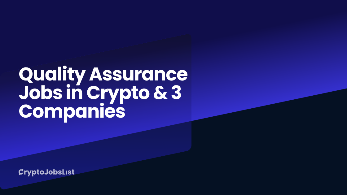 Quality Assurance Jobs in Crypto & 3 Companies paying 175k250k