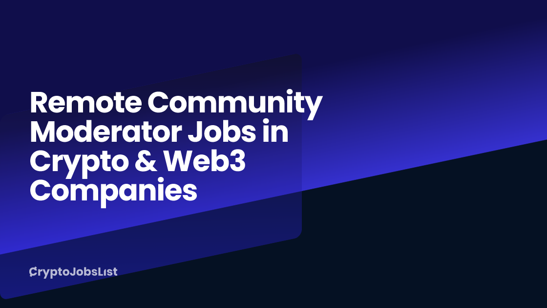 Remote Community Moderator Jobs in Crypto & Web3 Companies | CryptoJobsList