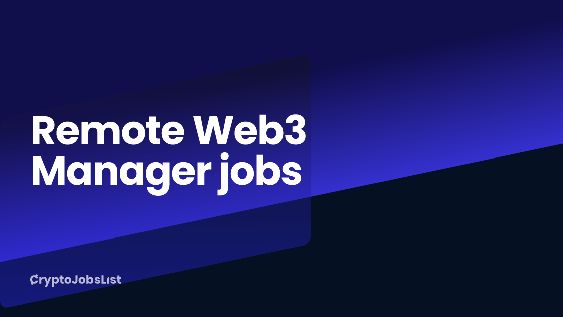 $12k—$278k/yr Remote Web3 Manager jobs - July 2024 (81 New)