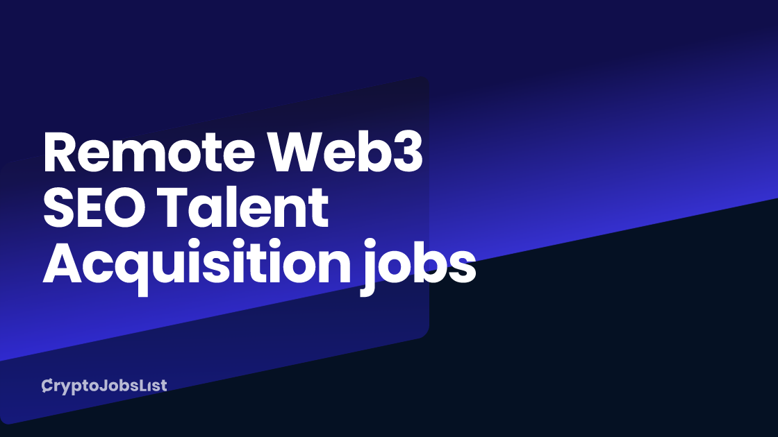 Remote Web3 SEO Talent Acquisition Jobs remote-web3-seo-talent-acquisition-jobs