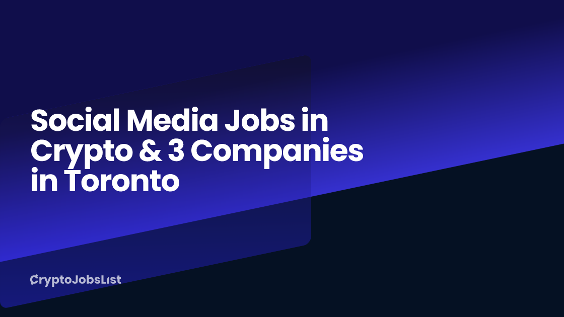 Social Media Jobs in Crypto & 3 Companies in Toronto (Updated Daily)