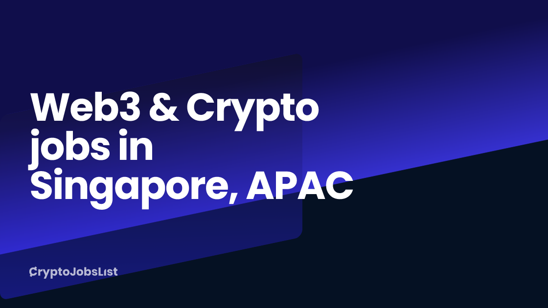 Web3 & Crypto Jobs in Singapore, APAC - $60k-$200k/year