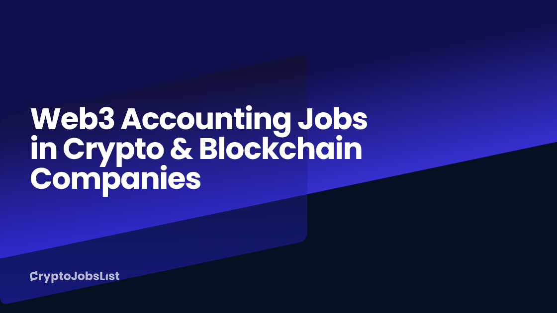 Web3 Accounting Jobs in Crypto & Blockchain Companies (7 New