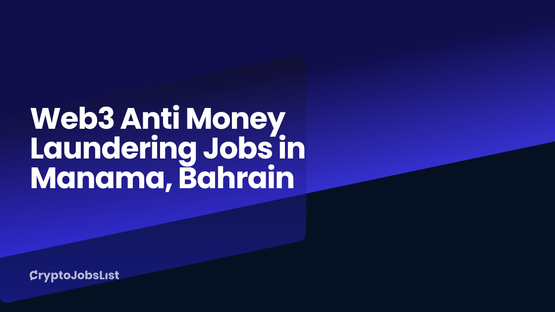 Visual Reference: Web3 Anti Money Laundering Jobs In Manama Bahrain