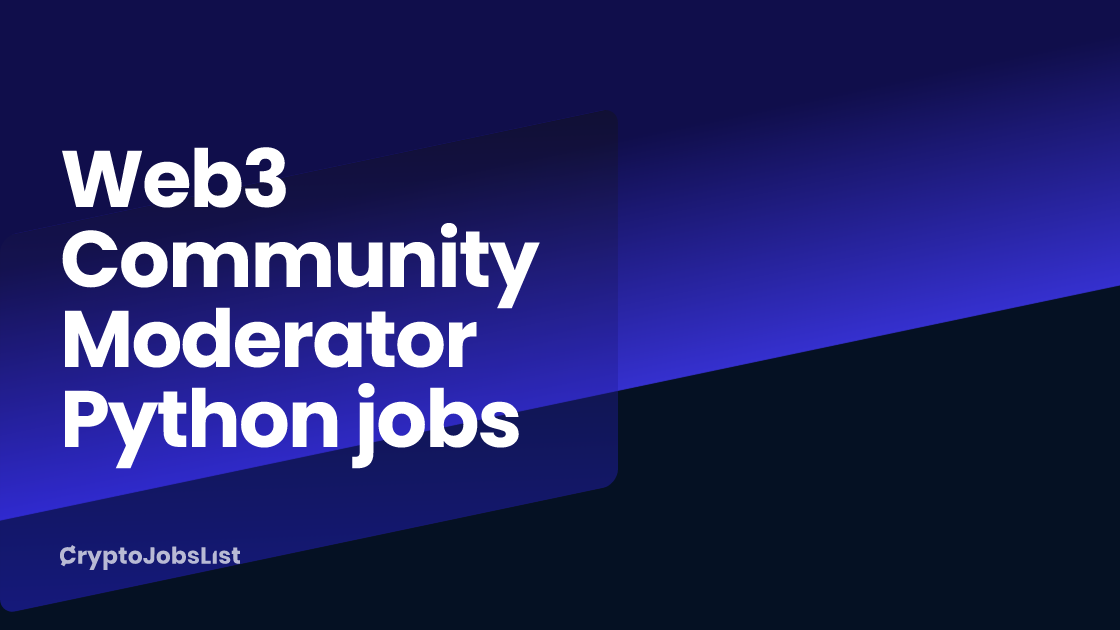 Web3 Community Moderator Python jobs - June 2024