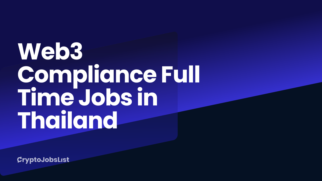 Web3 Compliance Full Time Jobs in Thailand
