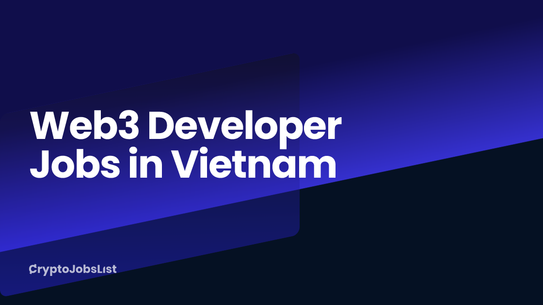 Web3 Developer Jobs in Vietnam