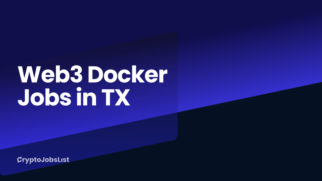 Best Web3 Docker Jobs in TX - $70k-$120k/year