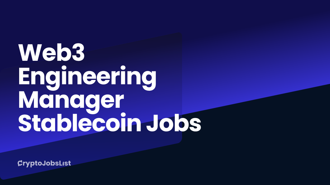 Web3 Engineering Web3 Engineering Manager Stablecoin Jobs