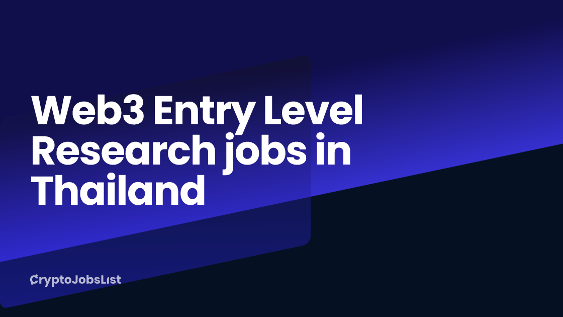 web3-entry-level-research-jobs-in-thailand-dec-2024