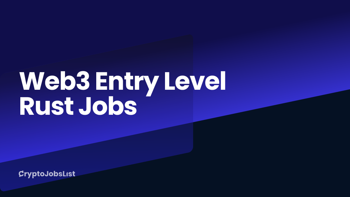 Web3 Entry Level Rust Jobs