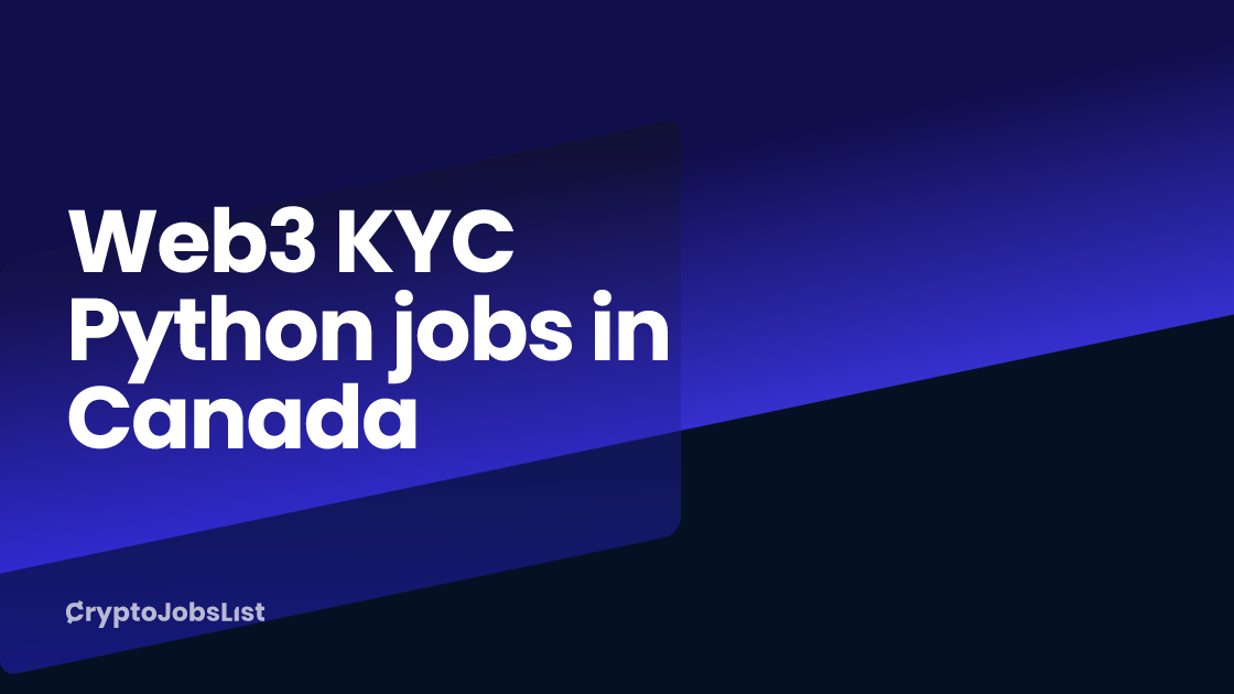 Web3 KYC Python Jobs in Canada