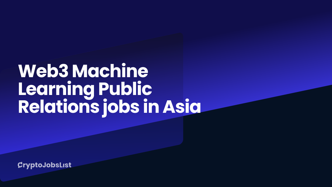 Web3 Machine Learning Public Relations Jobs in Asia