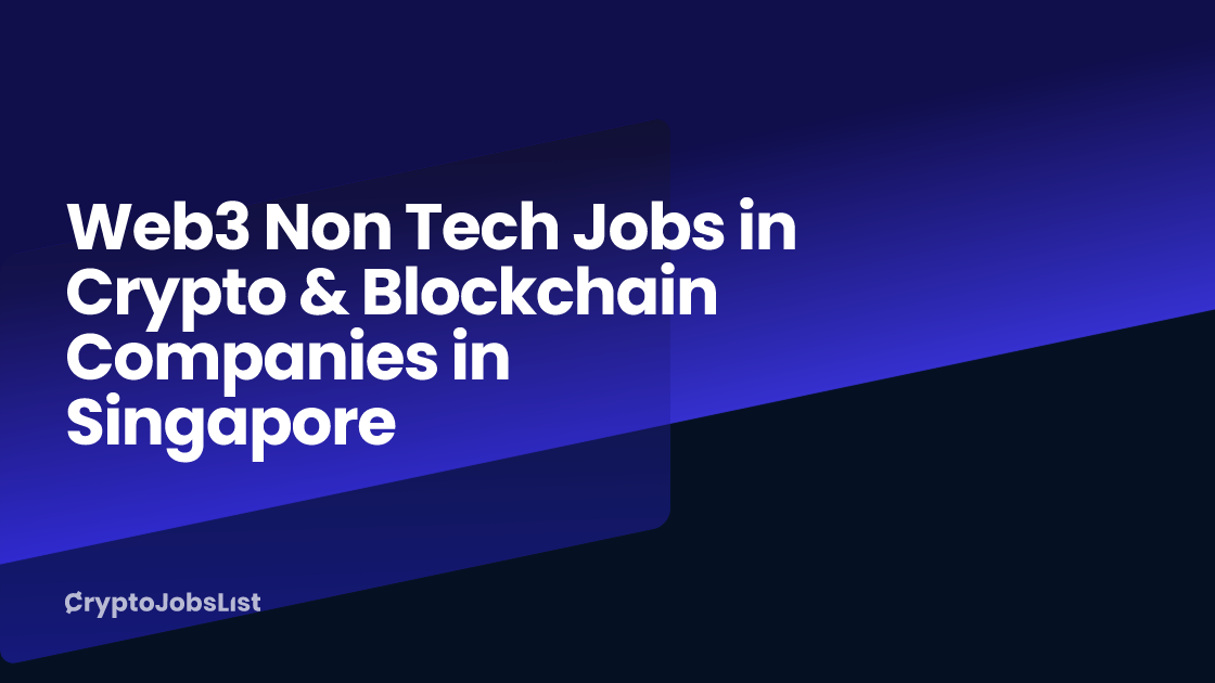 Web3 Non Tech Jobs in Crypto & Blockchain Companies in Singapore (10 ...