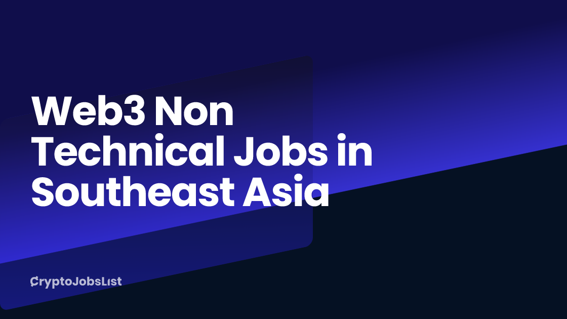 Web3 Non Technical Jobs in Southeast Asia