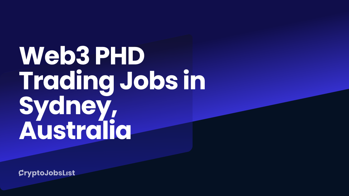 Web3 PHD Trading Jobs in Sydney, Australia