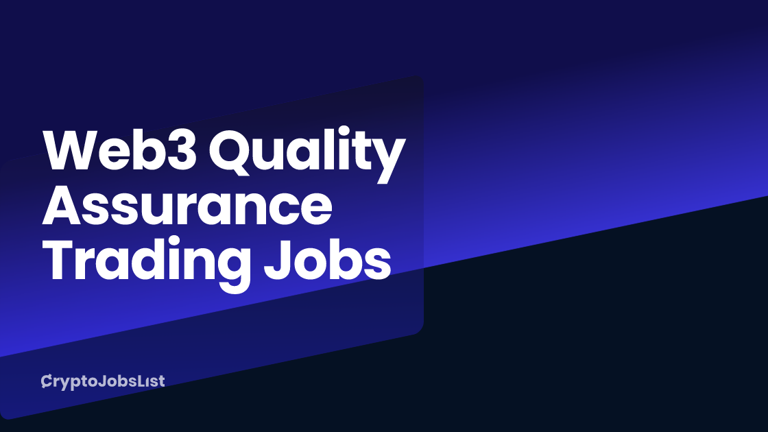 Web3 Quality Assurance Trading Jobs