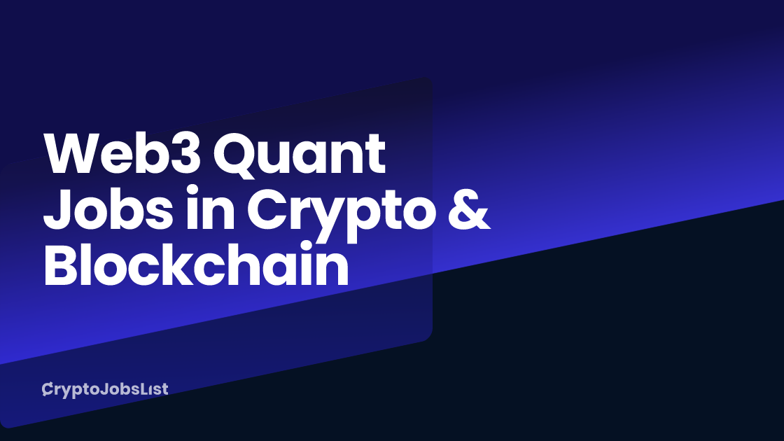 Web3 Quant Jobs in Crypto & Blockchain (7 New) | Crypto Jobs List