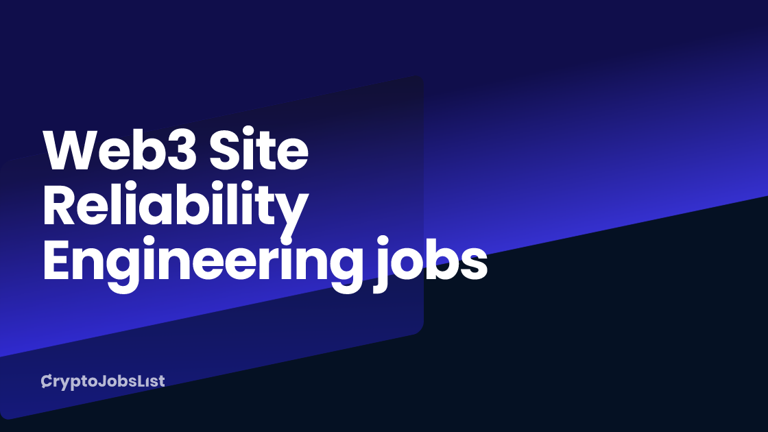 Best Web3 Site Reliability Engineering Jobs - $210k-$310k/year