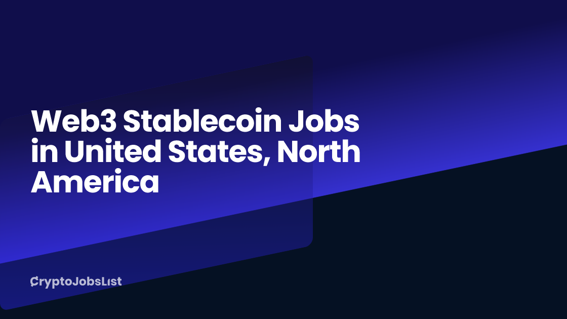 Web3 Stablecoin Jobs in United States, North America - $50k-$300k/year